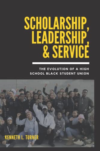 Beispielbild fr Scholarship, Leadership, and Service : The Evolution of a High School Black Student Union zum Verkauf von Better World Books
