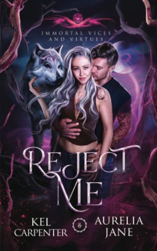 9798831976182: Reject Me: A Rejected Mate Vampire Shifter Romance (Immortal Vices and Virtues)