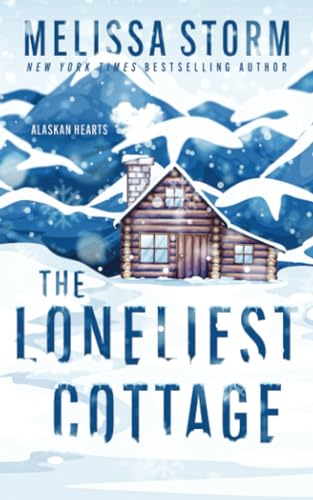 Imagen de archivo de The Loneliest Cottage (Alaskan Hearts) a la venta por AwesomeBooks