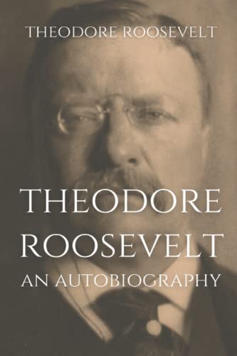 Beispielbild fr Theodore Roosevelt: An Autobiography zum Verkauf von Better World Books