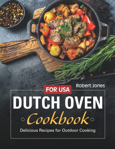 Beispielbild fr Dutch Oven Cookbook: Delicious Recipes For Outdoor Cooking zum Verkauf von Ammareal