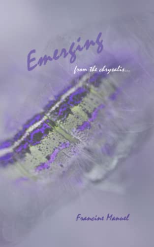 Stock image for EMERGING: from the chrysalis for sale by Blue Vase Books