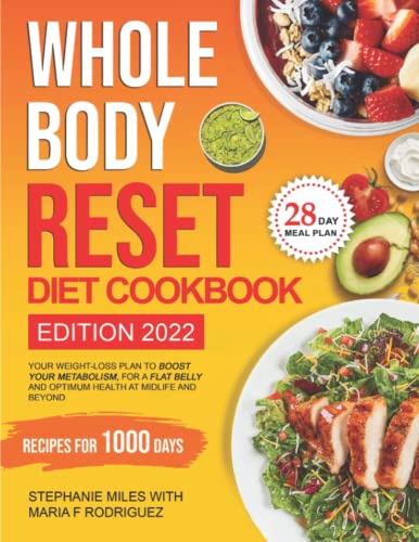 Imagen de archivo de WHOLE BODY RESET DIET COOKBOOK: Your Weight-Loss Plan to Boost Your Metabolism, for a Flat Belly and Optimum Health at Midlife and Beyond; with Easy Recipes for 1000 Days and a 28-Day Smart Meal Plan a la venta por HPB-Diamond