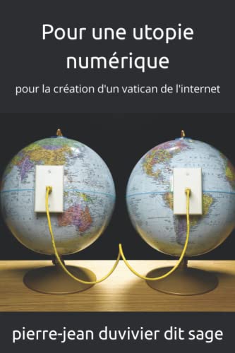 Imagen de archivo de Pour une utopie num rique: pour la cr ation d'un vatican de l'internet a la venta por Ria Christie Collections