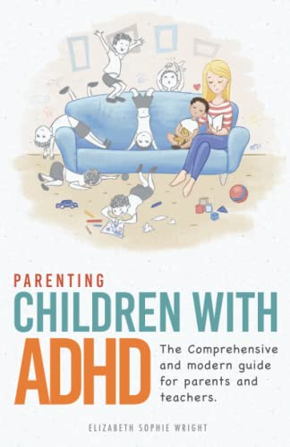 Stock image for Parenting children with ADHD: The Comprehensive and modern guide for parents and teachers for sale by Goodwill
