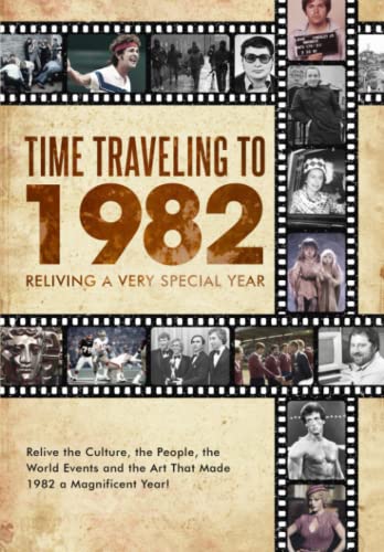 Imagen de archivo de Time Traveling to 1982: Reliving a Very Special Year a la venta por Goodwill