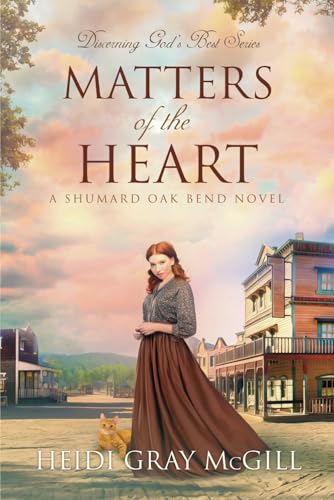 Stock image for Matters of the Heart : A Shumard Oak Bend Novel for sale by Better World Books