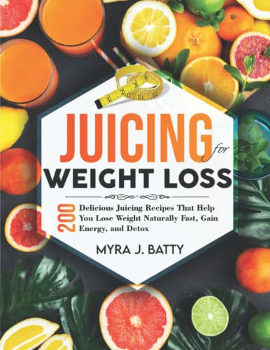 Stock image for Juicing for Weight Loss: 200 Delicious Juicing Recipes That Help You Lose Weight Naturally Fast, Gain energy, and Detox| with 3-Week Weight Loss Juicing Meal Plan for sale by Omega