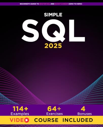 9798833376164: Simple SQL: Beginner’s Guide To Master SQL And Boost Career (Zero To Hero)