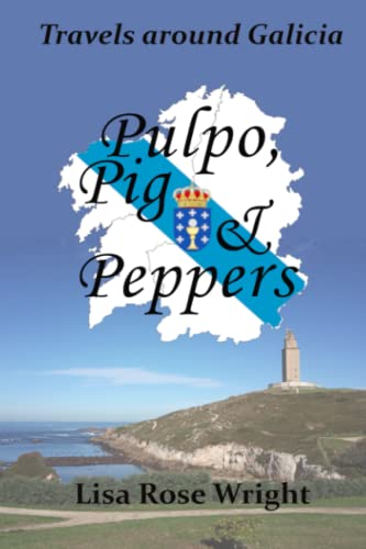 Stock image for Pulpo, Pig & Peppers: Travels around Galicia for sale by AwesomeBooks