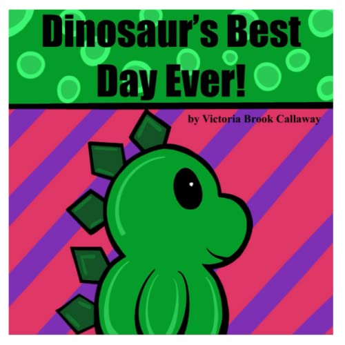 Stock image for Dinosaur's Best Day Ever! for sale by PBShop.store US