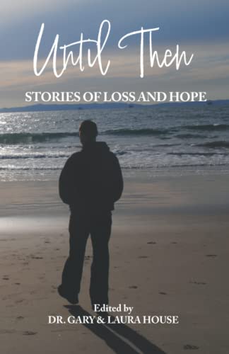Stock image for Until Then: Stories of Loss and Hope for sale by HPB-Ruby