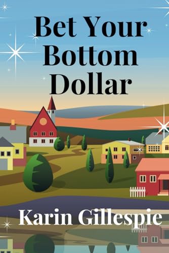 Stock image for Bet Your Bottom Dollar: (The Bottom Dollar Series) (Bottom Dollar Girls) for sale by The Happy Book Stack