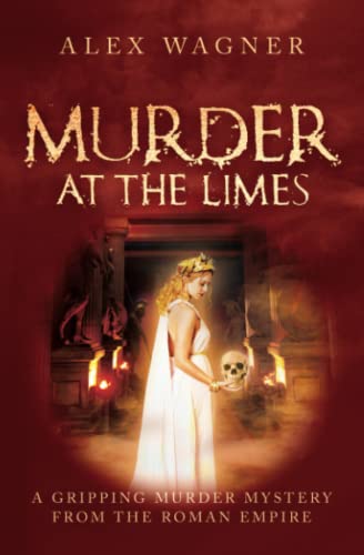 Imagen de archivo de Murder at the Limes: A gripping murder mystery from the Roman Empire (Murder in Antiquity) a la venta por Celt Books