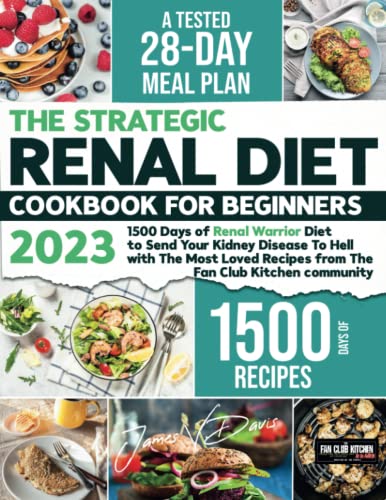 9798835276783: Renal Diet Cookbook: 1500 Days of Renal Warrior Diet to Send Your Kidney Disease To Hell with The Most Loved Recipes from The Fun Club Kitchen community | 28-Day Meal Plan Includes