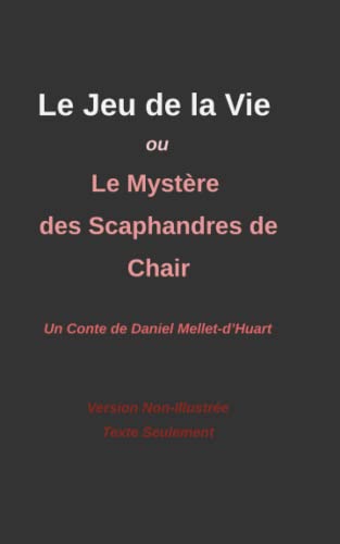 Stock image for Le Jeu de la VIe ou le Mystre des Scaphandres de Chair: (Texte seulement) for sale by medimops