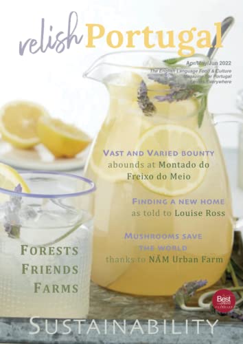 Beispielbild fr Relish Portugal Magazine -- Apr/May/Jun 2022: the English-language food and culture magazine for Portugal lovers (and Portugal curious) everywhere . Food: Your Authentic Portuguese Kitchen) zum Verkauf von Buchpark