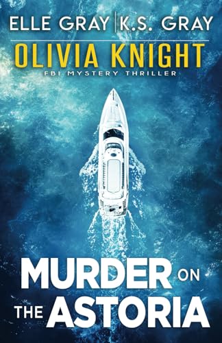 

Murder on the Astoria (Olivia Knight FBI Mystery Thriller)