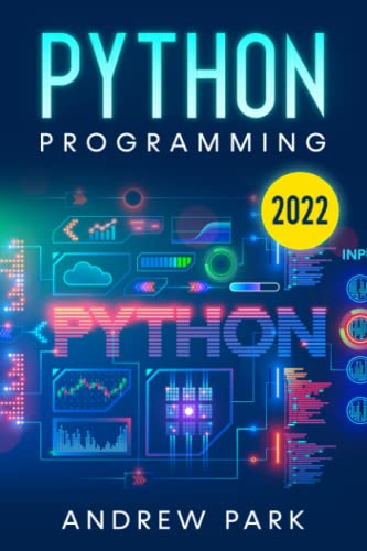 Stock image for Python Programming : The Most Complete Crash Course for Beginners to Learn Python with Hands-On Exercises and Practical Applications -- 4 Books In 1 for sale by Better World Books