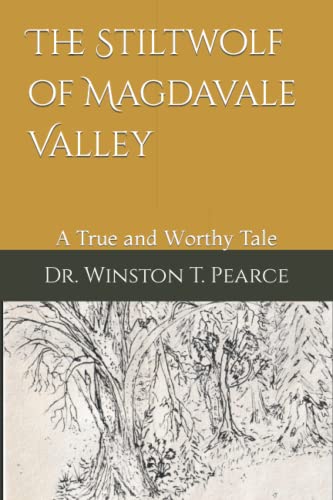 Imagen de archivo de The Stiltwolf of Magdavale Valley: A True and Worthy Tale a la venta por HPB-Ruby