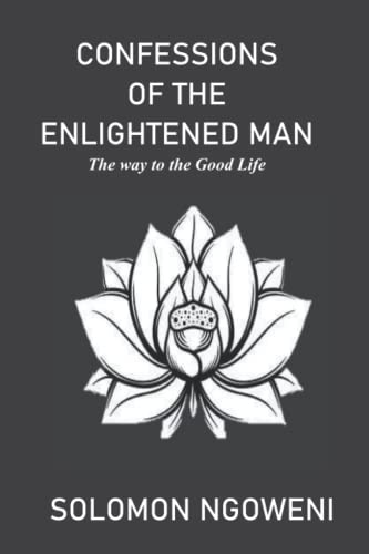 Stock image for Confessions of The Enlightened Man : The Way to the Good Life for sale by Chiron Media