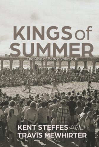 Beispielbild fr Kings of Summer: The rise of beach volleyball zum Verkauf von Virginia Martin, aka bookwitch