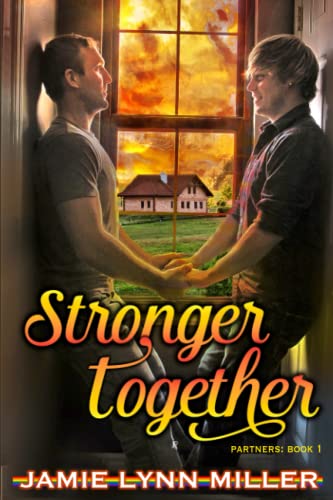 Beispielbild fr Stronger Together: An M/M Friends-to-Lovers Gay Romance (Partners: Book 1) zum Verkauf von Better World Books