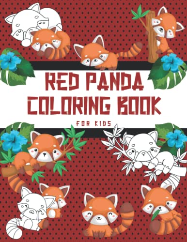 Beispielbild fr RED PANDA COLORING BOOK FOR KIDS: A Fun And Easy Collection of Adorable Red Panda Coloring Pages | KIDS RED PANDA COLORING BOOK | RED PANDA COLORING BOOK FOR KIDS AGES 8-12 zum Verkauf von MusicMagpie