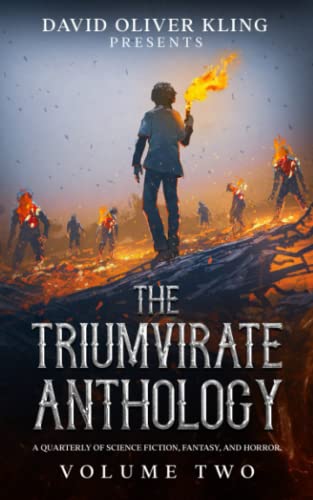 9798836551698: The Triumvirate Anthology: A Quarterly of Science Fiction, Fantasy, & Horror. Volume Two.: 2 (The Triumvirate: A Journal of Fantasy, Science Fiction, & Horror)