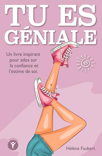 Stock image for Tu es g?niale: 10 histoires inspirantes pour jeunes filles ados sur la confiance et l?affirmation de soi for sale by Greener Books