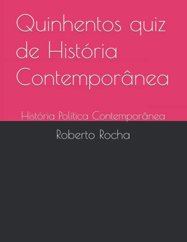 Stock image for Quinhentos quiz de Historia Contemporanea: Historia Politica Contemporanea for sale by Chiron Media