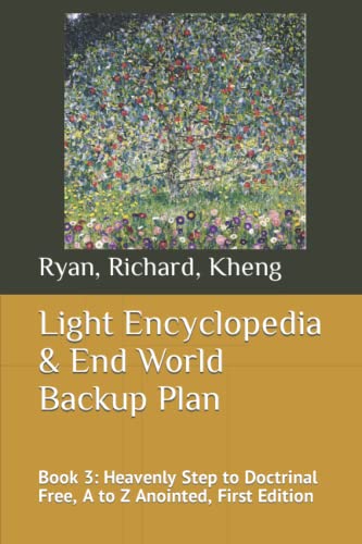 Beispielbild fr Light Encyclopedia End World Backup Plan: Heavenly Step to Doctrinal Free, A to Z Anointed zum Verkauf von Big River Books