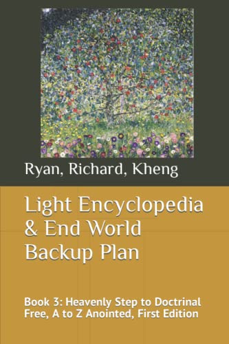 Stock image for Light Encyclopedia End World Backup Plan: Heavenly Step to Doctrinal Free, A to Z Anointed for sale by Big River Books