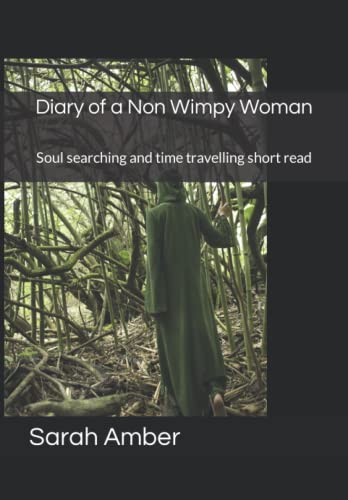 Stock image for Diary of a Non Wimpy Woman: Soul searching and time travelling short read for sale by Chiron Media