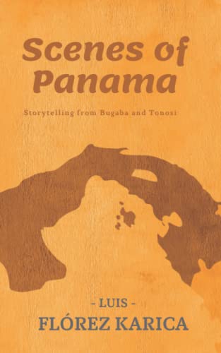 Imagen de archivo de Scenes of Panama: Storytelling from Bugaba and Tonosi a la venta por Chiron Media