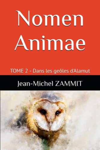 Imagen de archivo de NOMEN ANIMAE: TOME 2 - Dans les geles d'Alamut a la venta por Librairie Th  la page