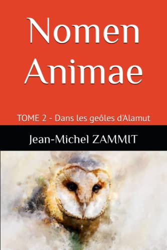 Stock image for NOMEN ANIMAE: TOME 2 - Dans les geles d'Alamut for sale by Librairie Th  la page