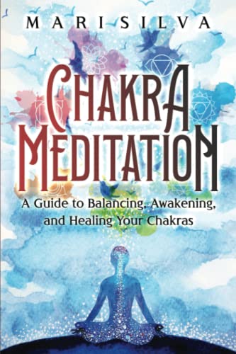 9798838104977: Chakra Meditation: A Guide to Balancing, Awakening, and Healing Your Chakras (Spiritual Healing)