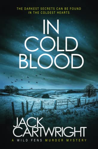 Stock image for In Cold Blood: A British Murder Mystery (The Wild Fens Murder Mystery Series) for sale by MusicMagpie