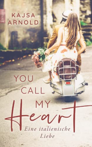 Imagen de archivo de You call my heart: Eine italienische Liebe (You call me, Band 2) a la venta por medimops