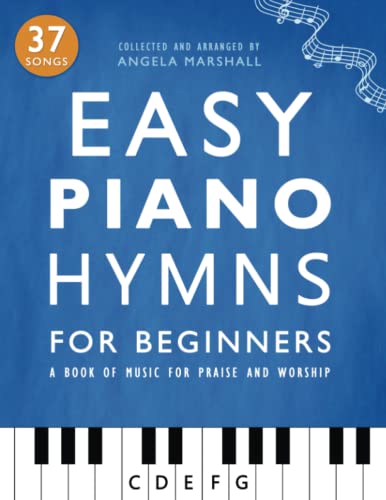Beispielbild fr Easy Piano Hymns: A Book of Music for Praise and Worship (Easy Piano Songs for Beginners) zum Verkauf von Omega