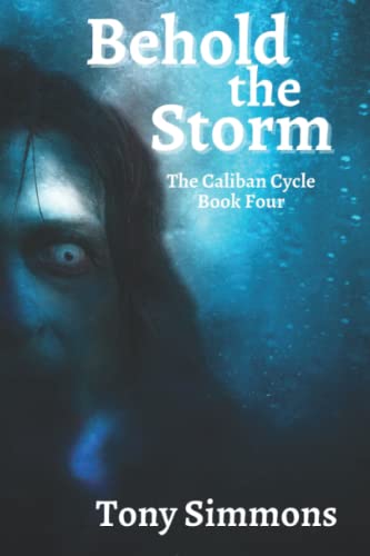 Beispielbild fr Behold the Storm: Book Four of The Caliban Cycle zum Verkauf von Ria Christie Collections
