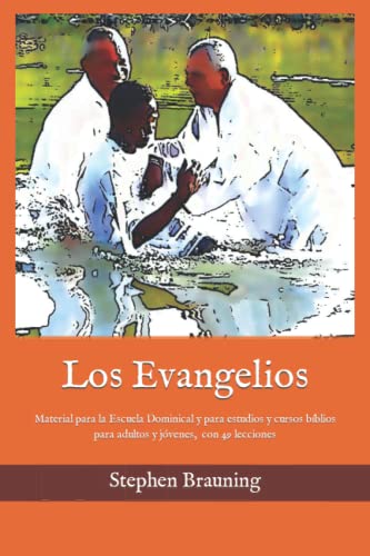 Imagen de archivo de Los Evangelios : Material para la Escuela Dominical de Adultos y Jvenes y para Estudios y Cursos Bblicos con 49 Lecciones a la venta por Better World Books