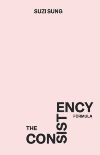 9798839326736: The Consistency Formula