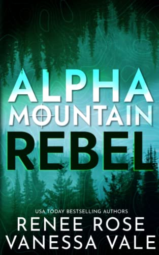 Stock image for Rebel: A Mountain Man Mercenary Romance (Alpha Mountain) for sale by Better World Books