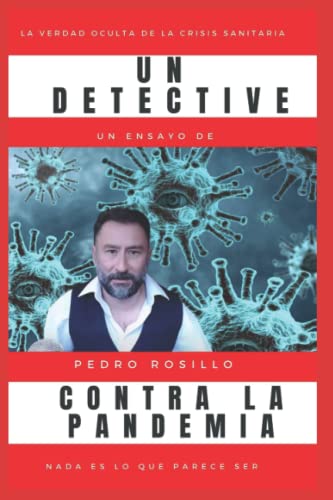 Imagen de archivo de Un Detective Contra la Pandemia: Nada es lo que parece ser a la venta por GreatBookPrices