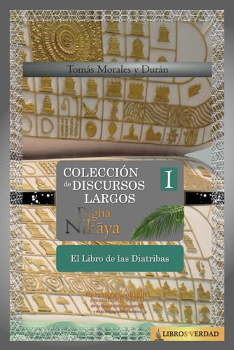 Stock image for El Libro de las Diatribas: Coleccin de Discursos Largos del Buddha (I) (Digha Nik?ya) (Spanish Edition) for sale by California Books