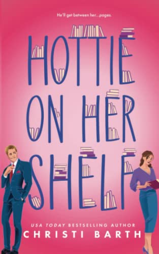 Imagen de archivo de Hottie on Her Shelf a la venta por Better World Books