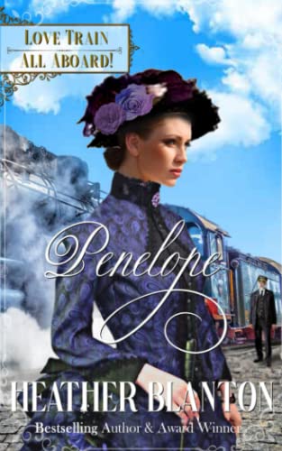 9798840006962: Penelope:: Sweet Historical Western Romance (Love Train Series Book 6)