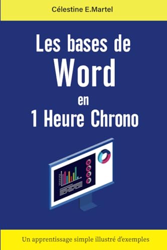 Stock image for Les bases de Word en 1 Heure Chrono: Version 2016 | Un apprentissage simple illustr d'exemples | Guide Complet pour dbutants for sale by medimops